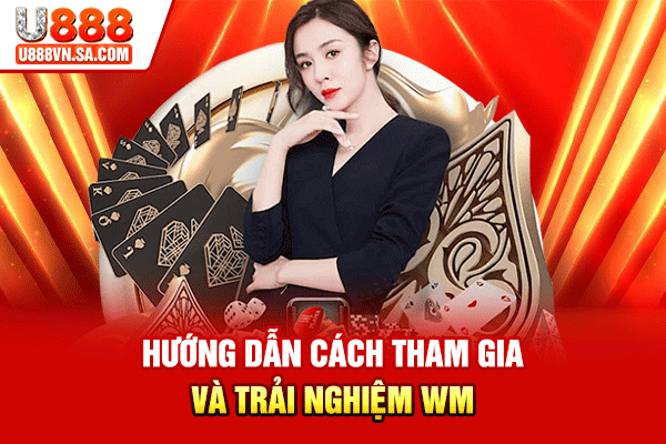 WM Casino - Sảnh Chơi Live Casino Uy Tín Châu Á % Hướng dẫn cách tham gia và trải nghiệm WM