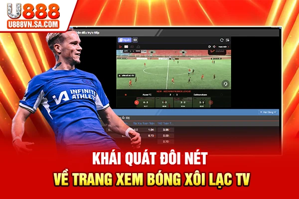 Khái quát đôi nét về trang xem bóng Xôi Lạc TV