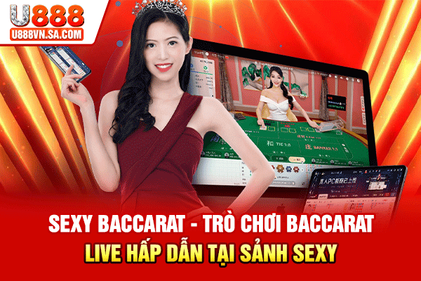 Sexy Baccarat - Trò Chơi Baccarat Live Hấp Dẫn Tại Sảnh Sexy % Sexy Baccarat - Trò Chơi Baccarat Live Hấp Dẫn Tại Sảnh Sexy
