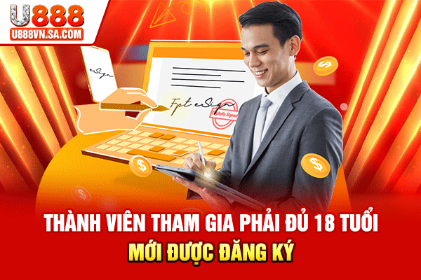 Quy Tắc Chung Về Điều Khoản Điều Kiện Tại Nhà Cái U888 % Thành viên tham gia phải đủ 18 tuổi mới được đăng ký