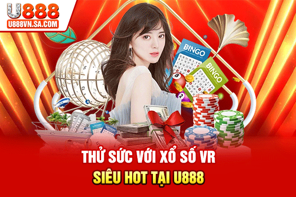Thử sức với Xổ số VR siêu hot tại U888