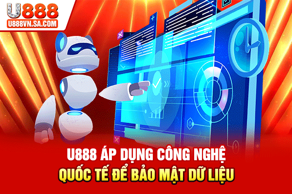 Chính Sách Bảo Mật U888: Dữ Liệu An Toàn, Yên Tâm Chơi % U888 áp dụng công nghệ quốc tế để bảo mật dữ liệu