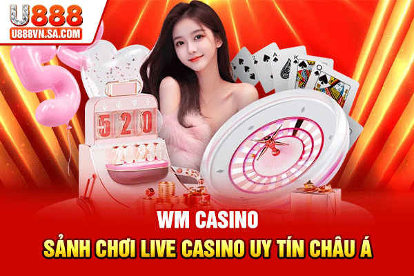 WM Casino - Sảnh Chơi Live Casino Uy Tín Châu Á % WM Casino - Sảnh Chơi Live Casino Uy Tín Châu Á